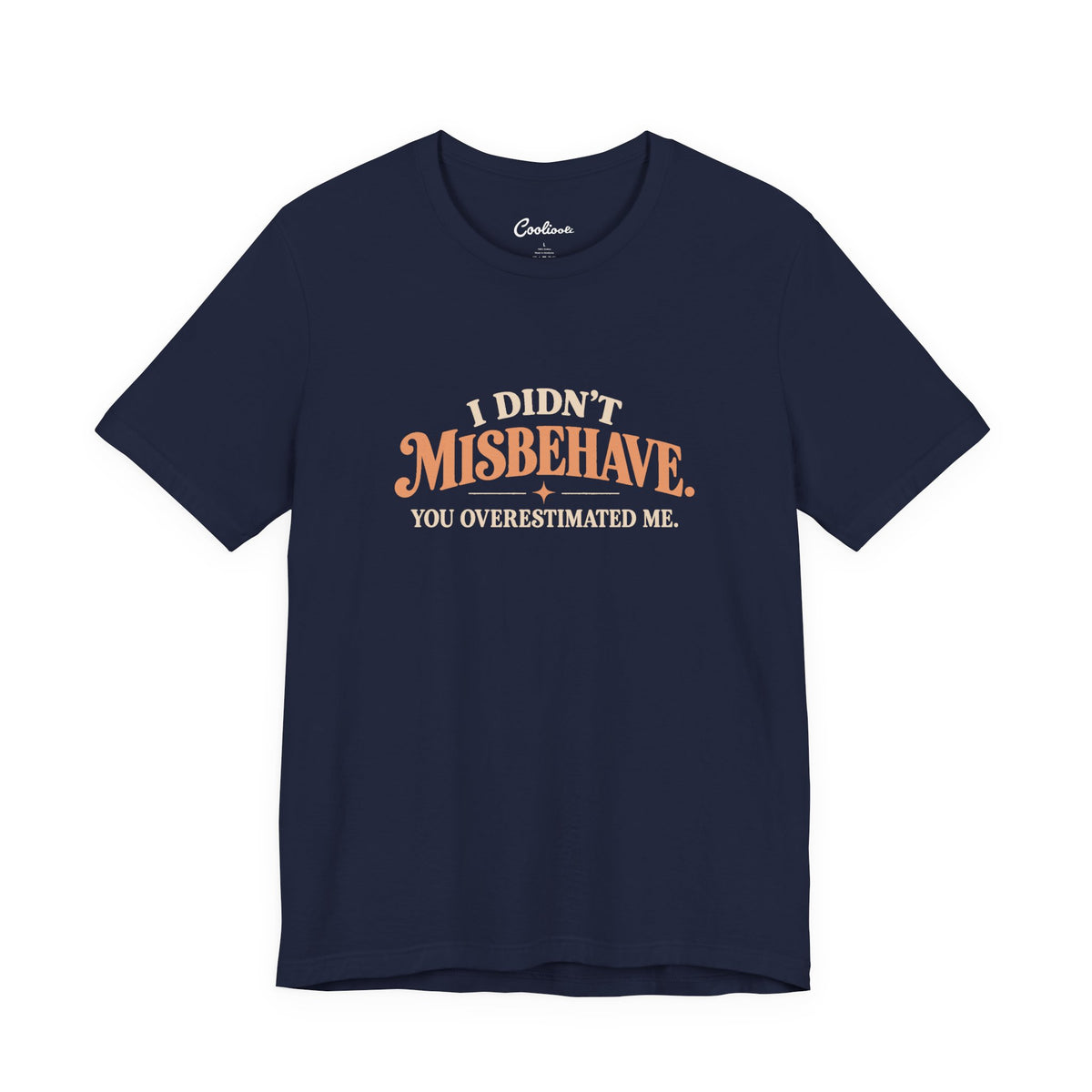 Navy Cooliooli tee with retro lettering: I didn't misbehave. You overestimated me.