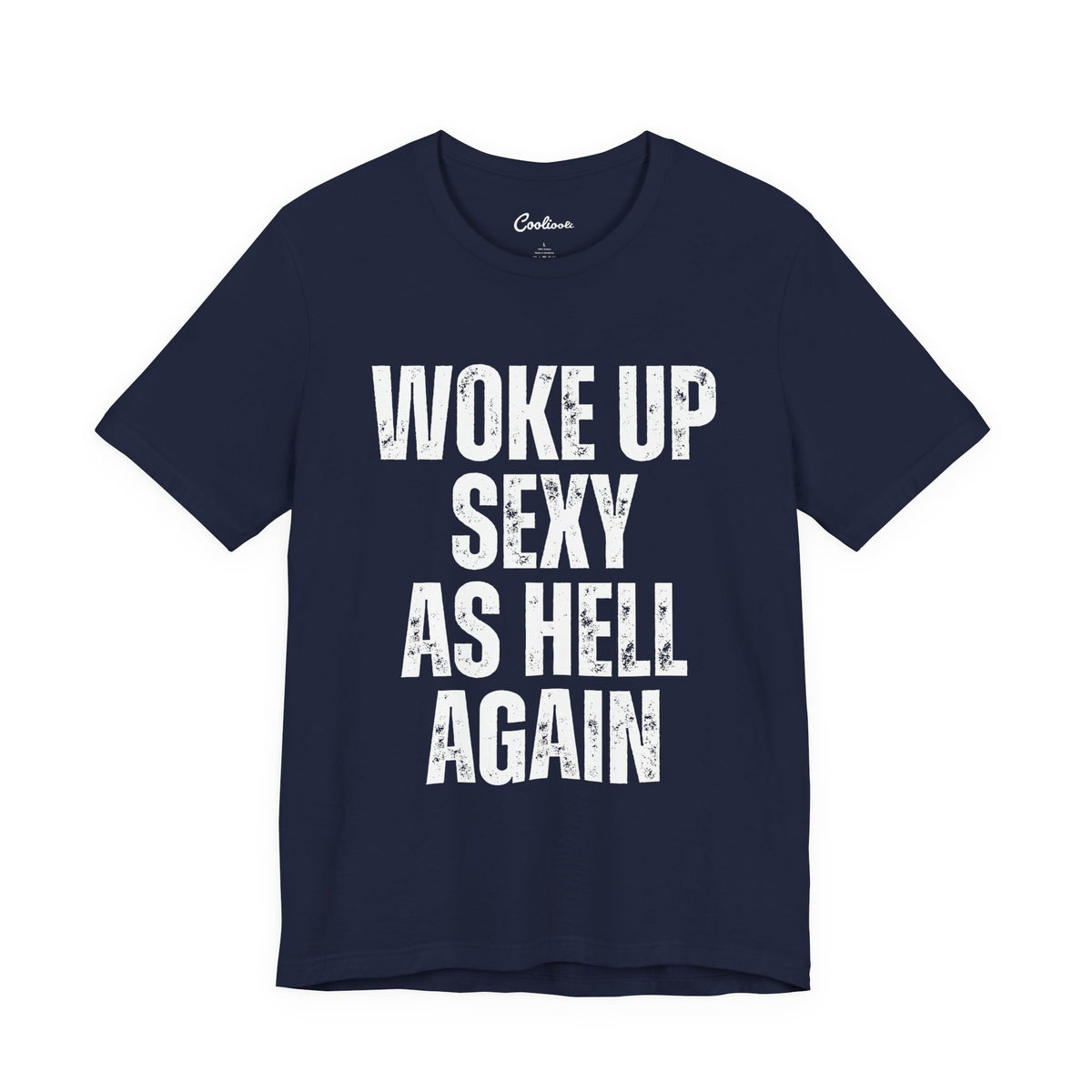 Woke Up Sexy As Hell Again slogan t-shirt in a dark colourway, printed to order unisex tee available S to 3XL
