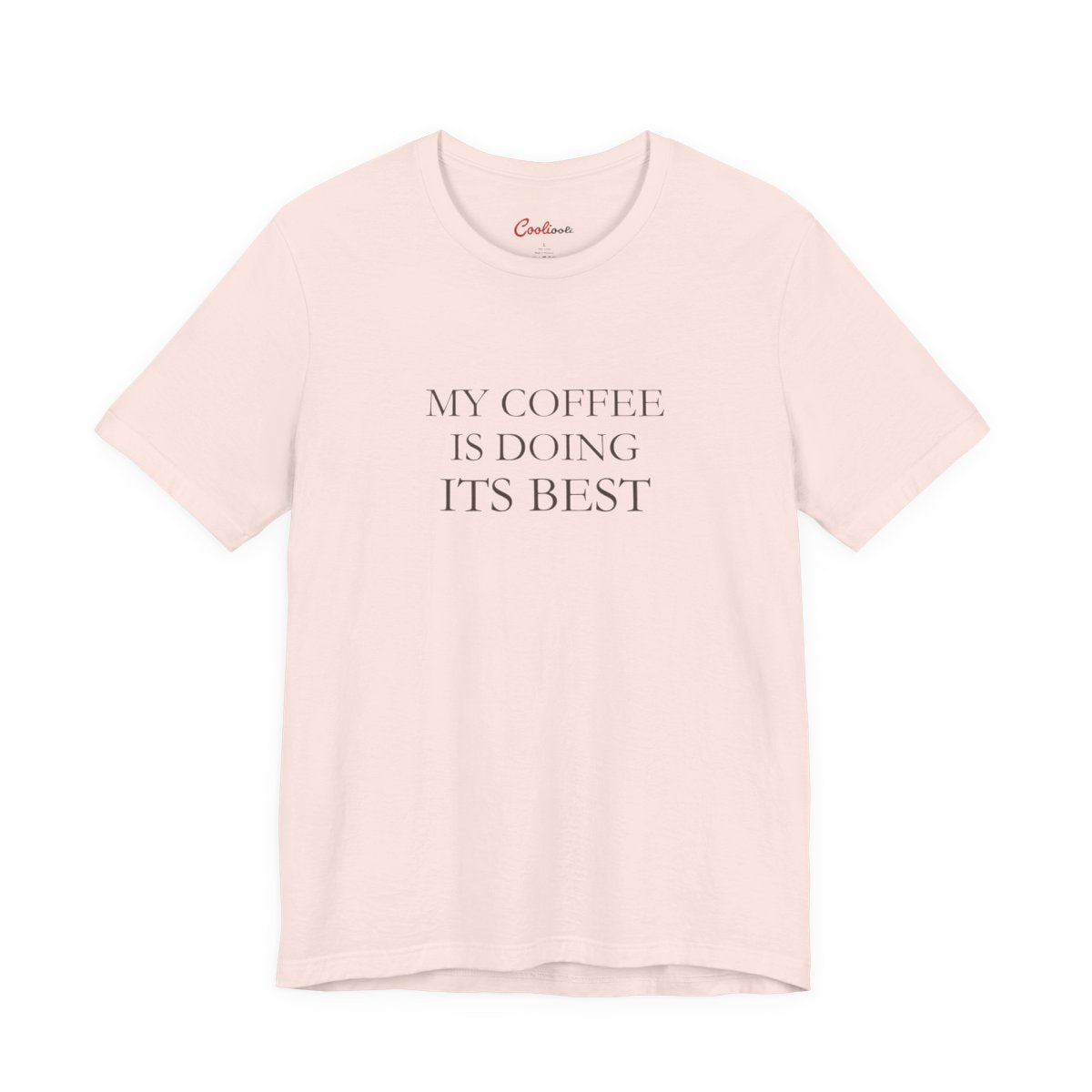 My Coffee Is Doing Its Best Bella+Canvas3001 T-shirt in Soft Pink, full front supplier flat lay.