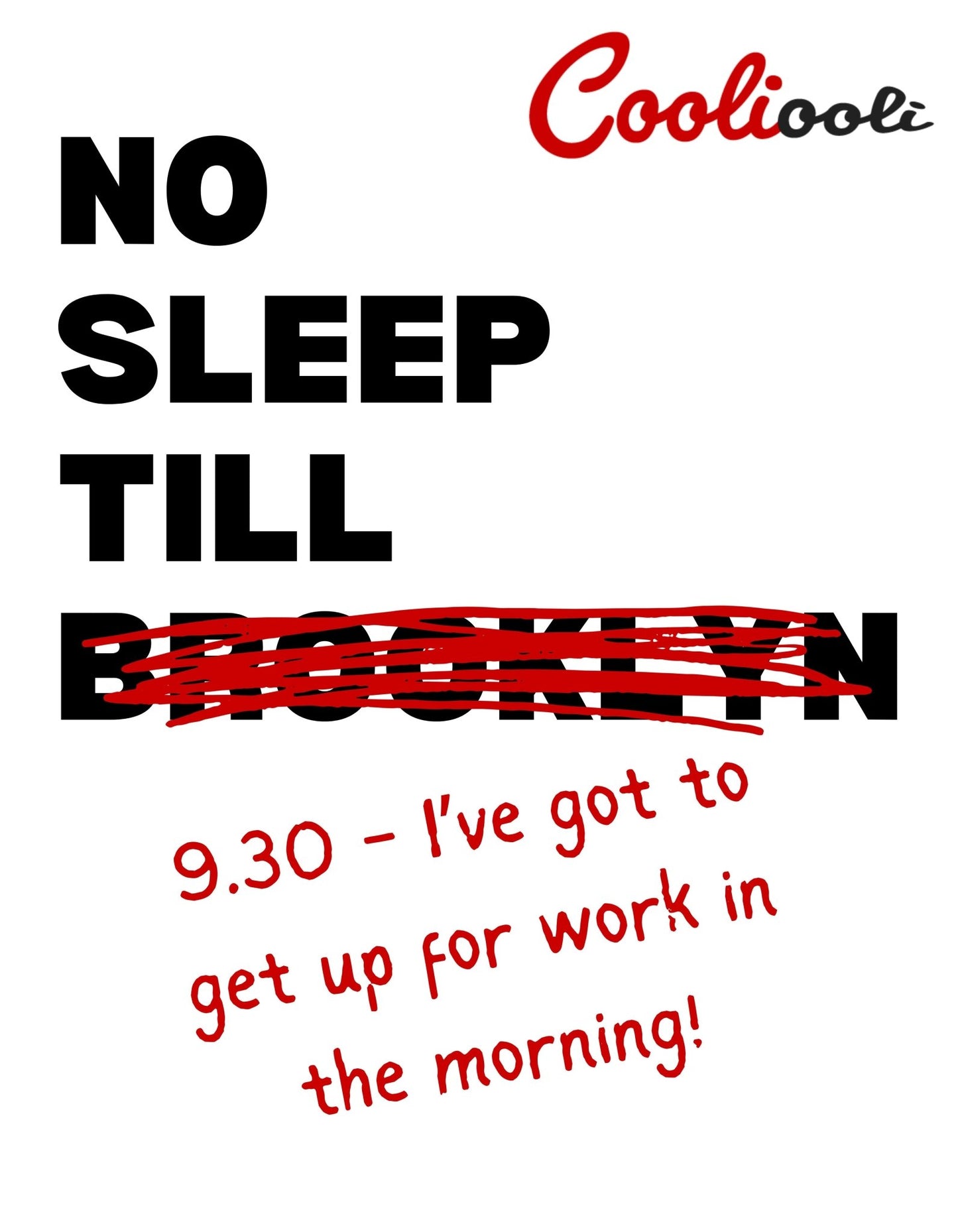 No Sleep Till Brooklyn - Getting Older Humorous Tee - Cooliooli T-Shirt