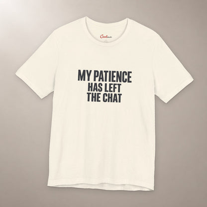 Replies Are No Longer Being Accepted. Bella+Canvas 3001 T-shirt in Natural, front flat lay with My Patience Has Left the Chat lettering on a plain warm neutral background.