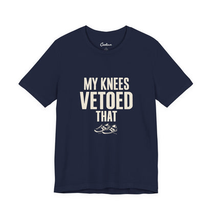 My Knees Vetoed That t-shirt in a dark colourway, printed to order unisex tee available S to 3XL