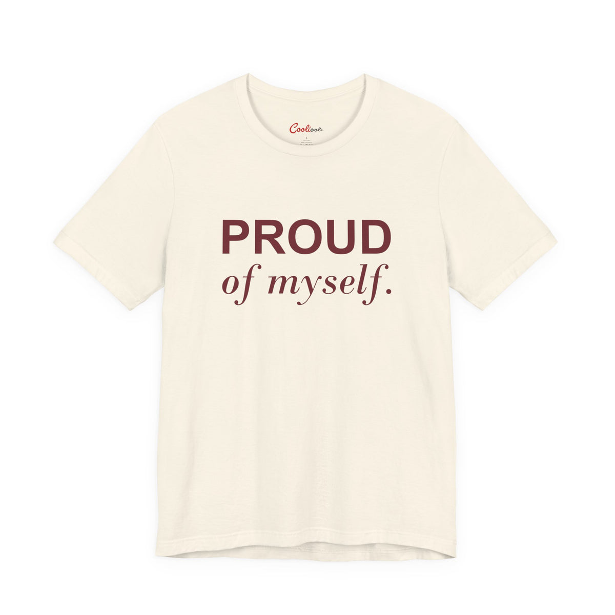 PROUD OF MYSELF. — Natural Bella+Canvas 3001 full front flat lay
