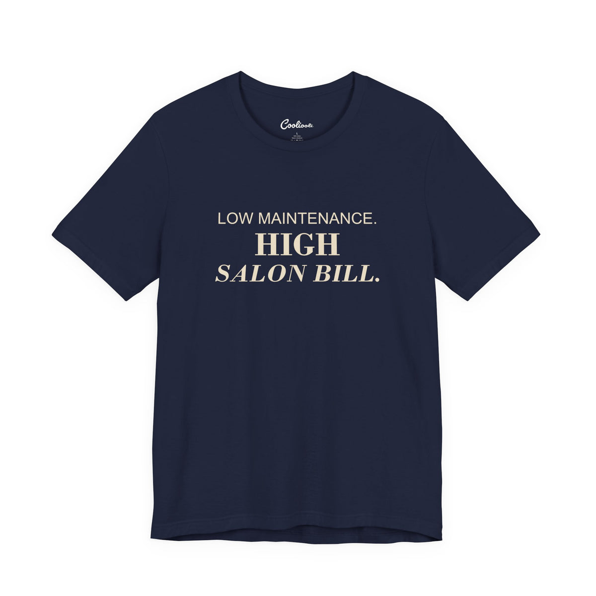 LOW MAINTENANCE. HIGH SALON BILL. on the Navy Bella+Canvas 3001 tee — accurate supplier front colour mockup