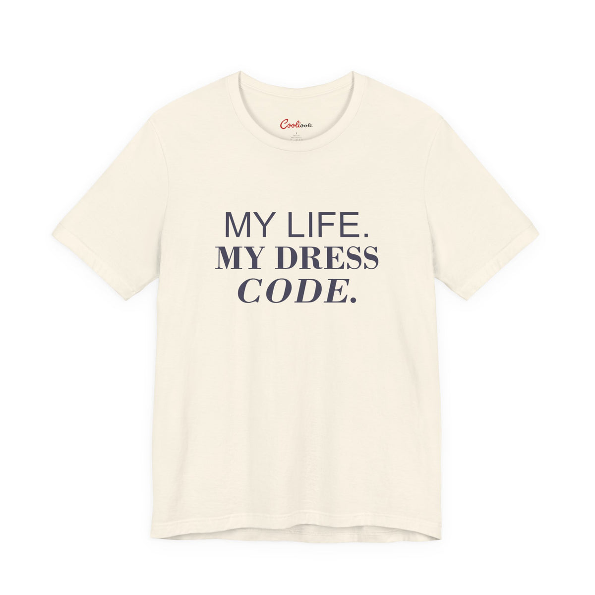 MY LIFE. MY DRESS CODE. Bella+Canvas 3001 T-shirt — Natural, accurate supplier front flat lay