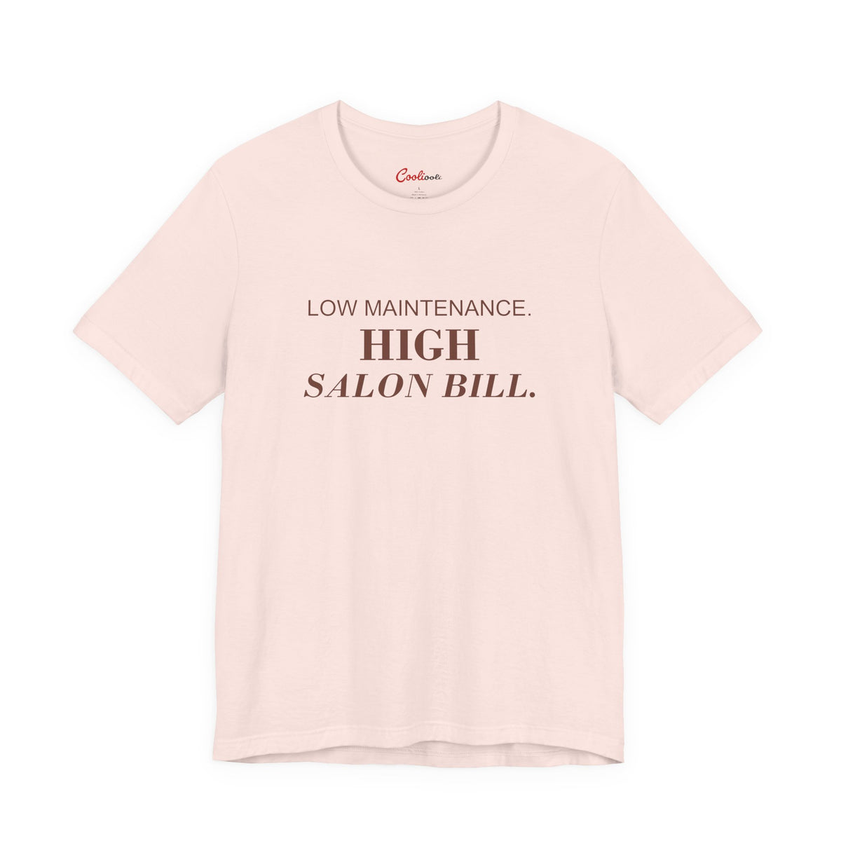 LOW MAINTENANCE. HIGH SALON BILL. on the Soft Pink Bella+Canvas 3001 tee — accurate supplier front colour mockup