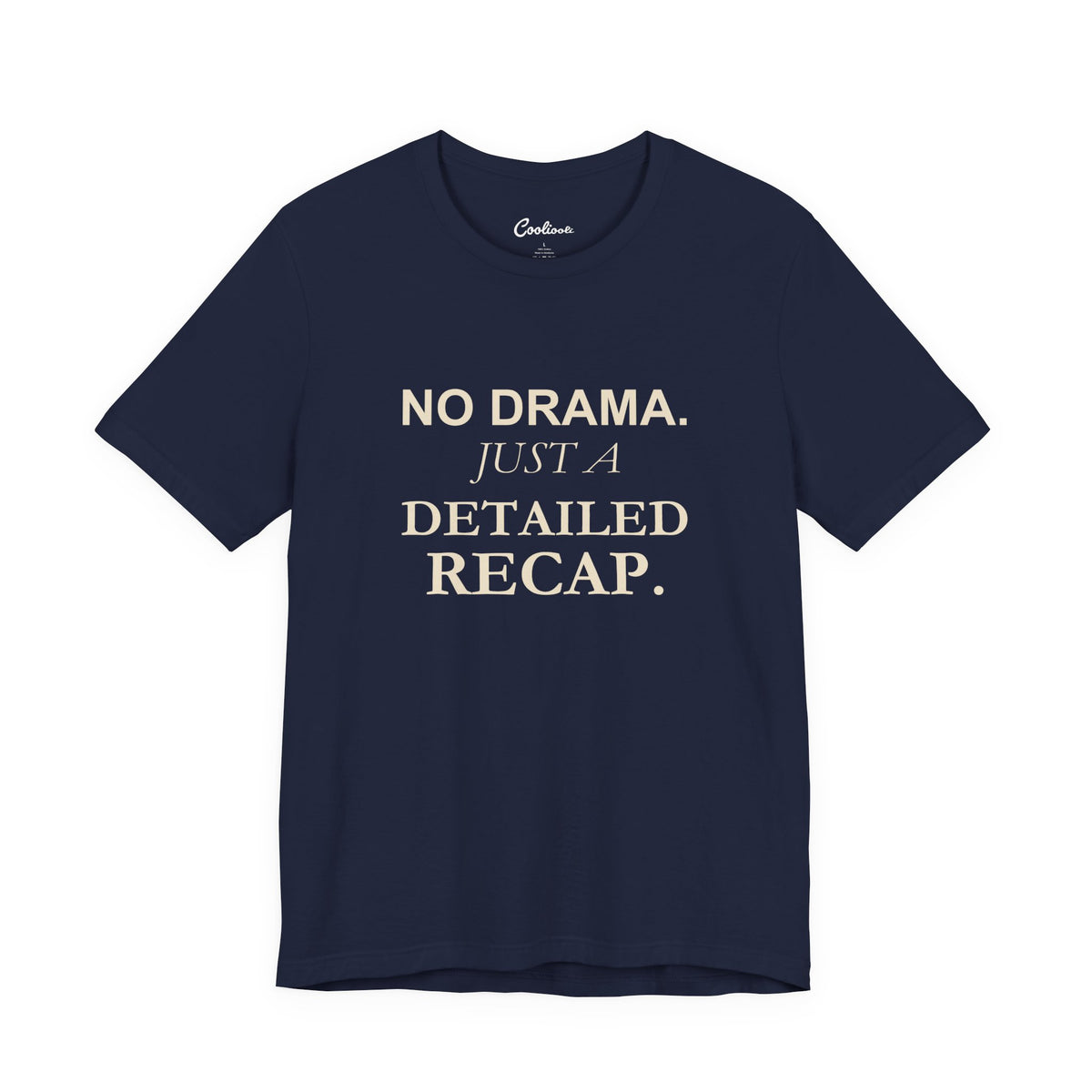 NO DRAMA. JUST A DETAILED RECAP. — Navy Bella+Canvas 3001, accurate supplier front view