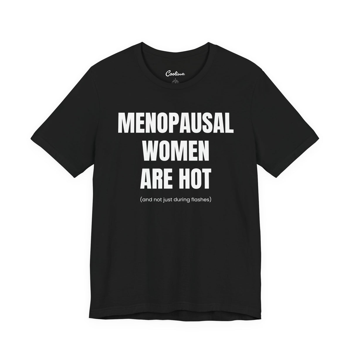 Menopausal Women Are Hot menopause humour tee shown flat in a second colourway, unisex Bella Canvas 3001 cotton t-shirt