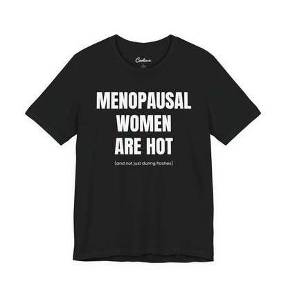 Menopausal Women Are Hot menopause humour tee shown flat in a second colourway, unisex Bella Canvas 3001 cotton t-shirt
