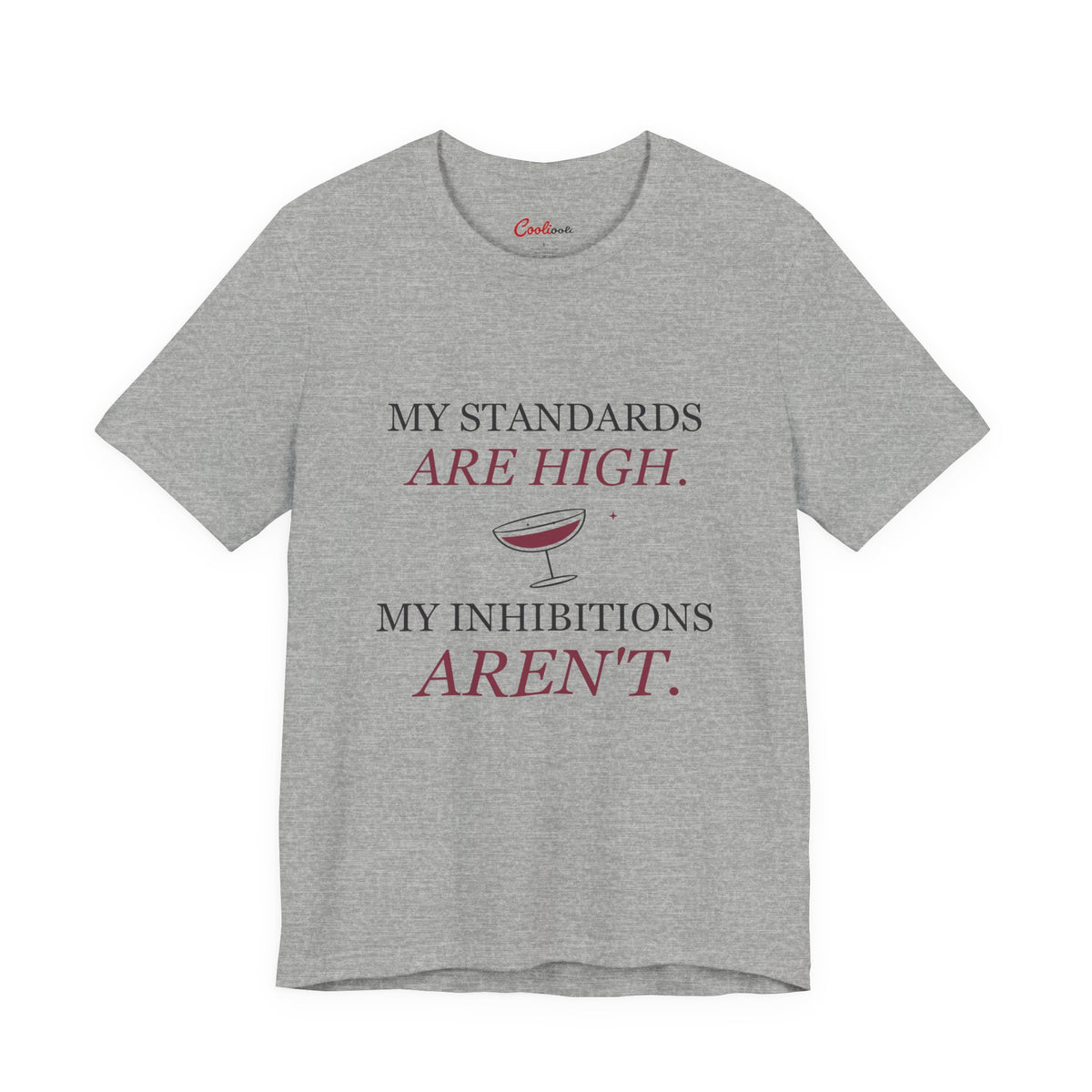 Athletic Heather Cooliooli Bella+Canvas 3001 tee with My standards are high. My inhibitions aren't. lettering and tipped cocktail coupe graphic, front flat lay.