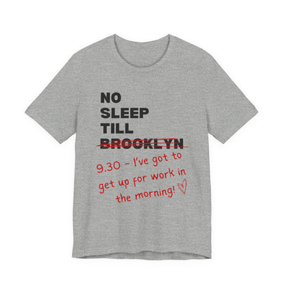 No Sleep Till Brooklyn Funny Getting Older Tee