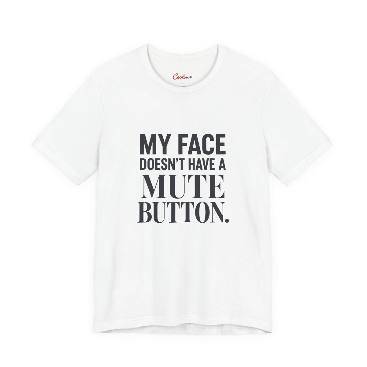 My Face Has No Mute Button