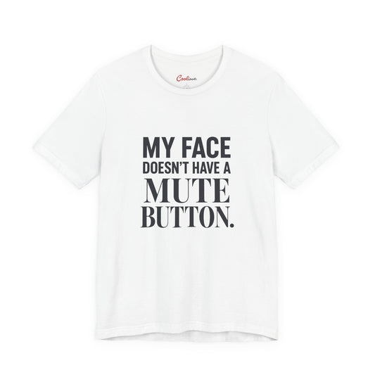 My Face Has No Mute Button