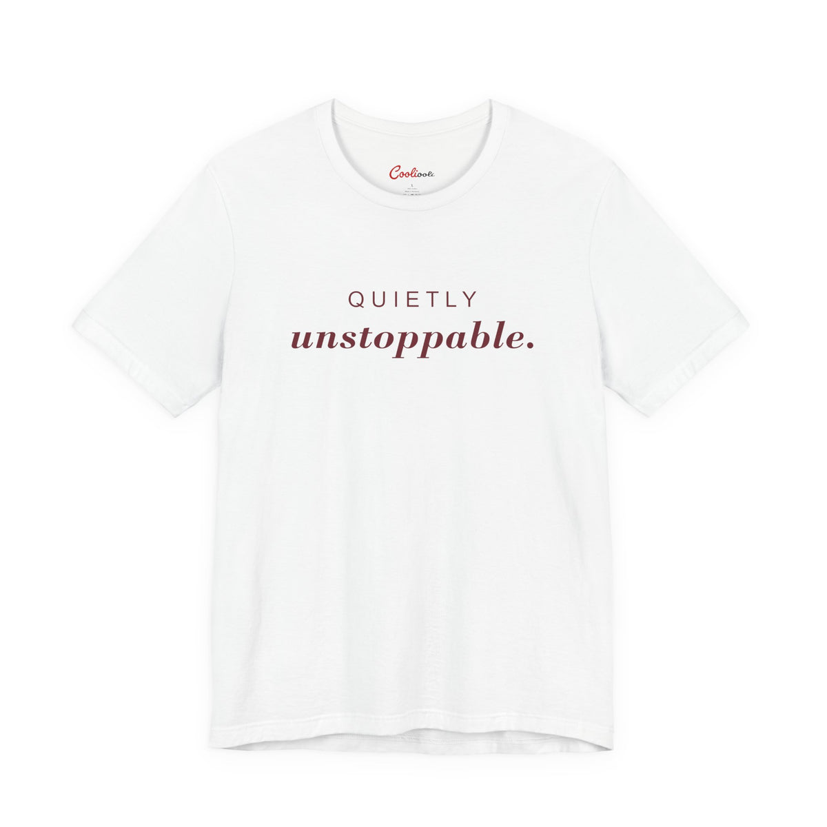 Quietly Unstoppable affirmation tee in White; supplier front view showing print placement.