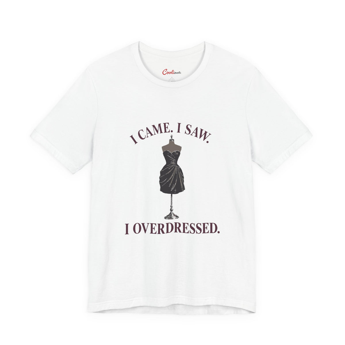 White Cooliooli tee featuring a little black dress on a mannequin: I came. I saw. I overdressed.