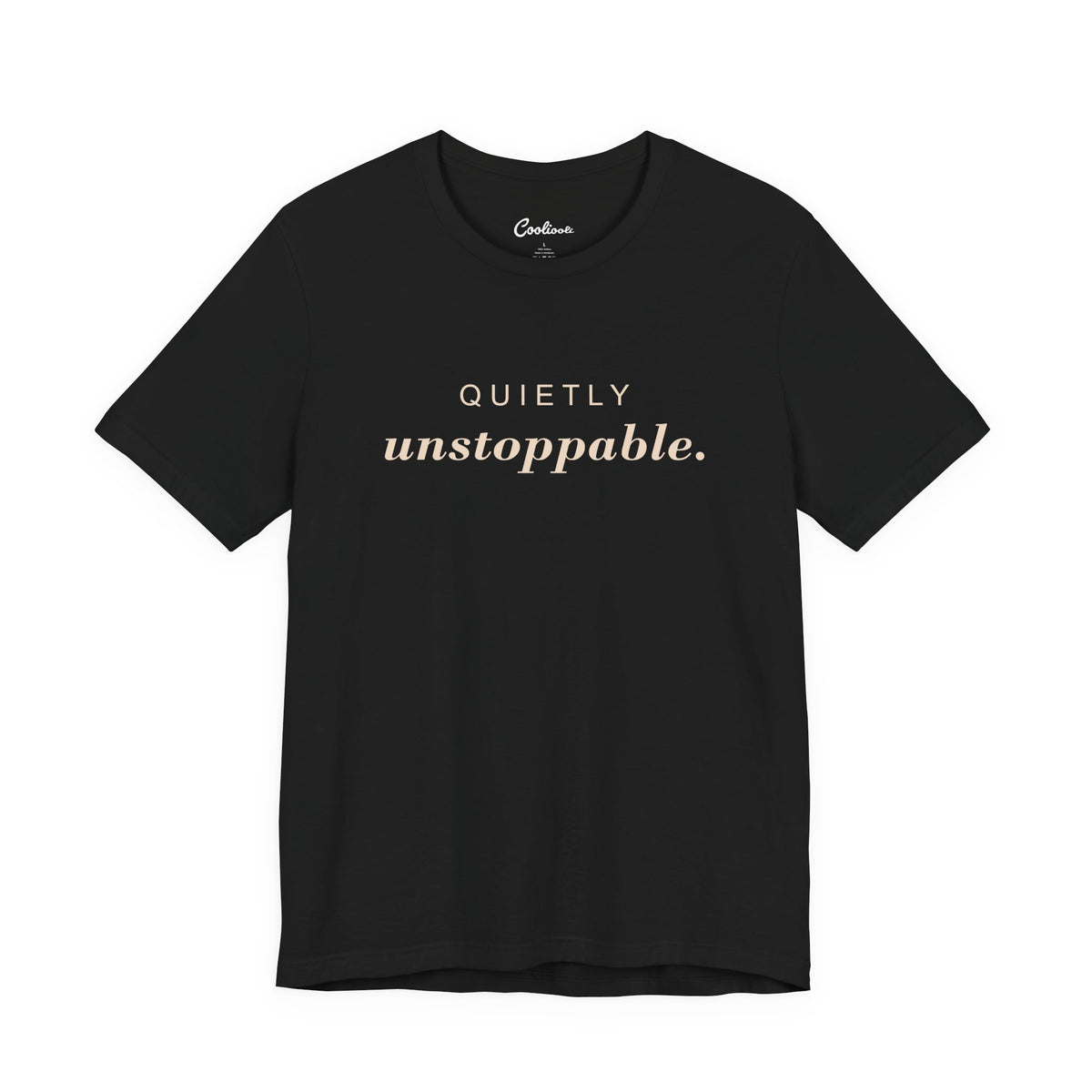 Quietly Unstoppable affirmation tee in Black; supplier front view showing print placement.