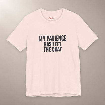 Replies Are No Longer Being Accepted. Bella+Canvas 3001 T-shirt in Soft Pink, front flat lay with My Patience Has Left the Chat lettering on a plain warm neutral background.