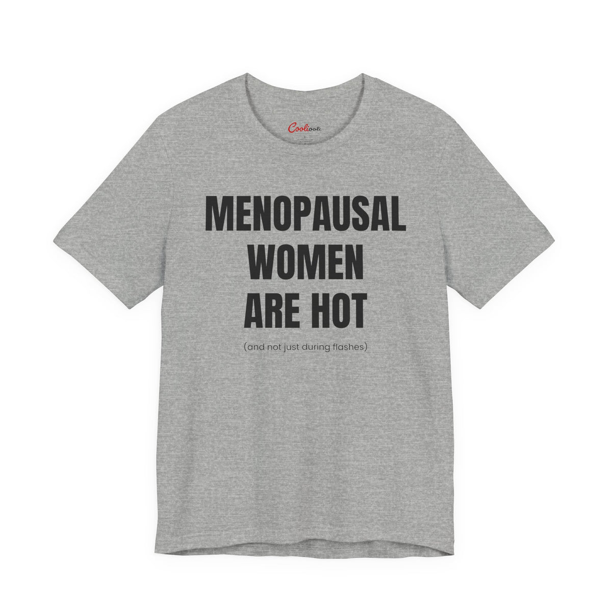 Menopausal Women Are Hot funny t-shirt flat lay in a heather colourway, midlife humour gift tee