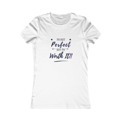 "I'm Not Perfect, But I'm Worth It" Sassy Graphic Tee