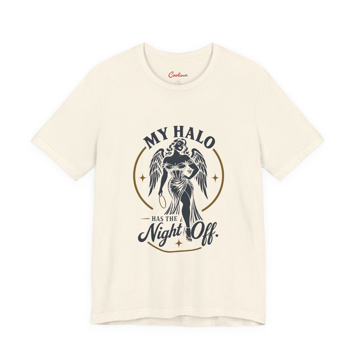 Natural Cooliooli tee with a winged angel holding her halo: My Halo Has the Night Off.