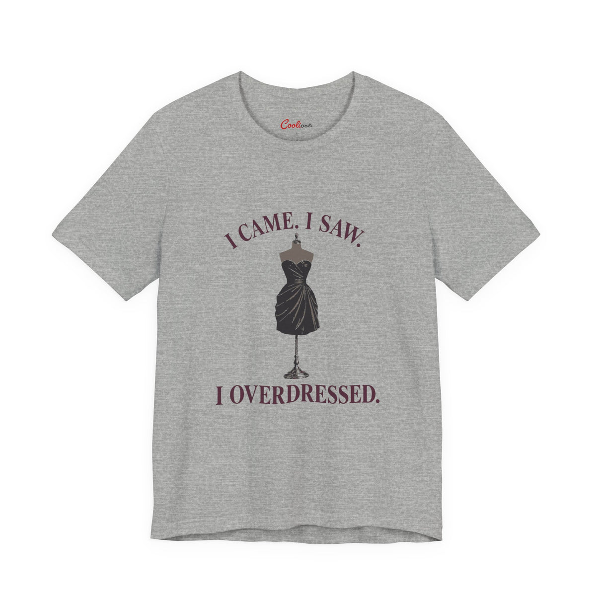 Athletic Heather Cooliooli tee featuring a little black dress on a mannequin: I came. I saw. I overdressed.