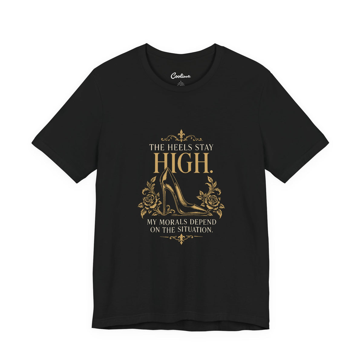 Black Cooliooli tee with ornate stiletto and roses: The heels stay high. My morals depend on the situation.