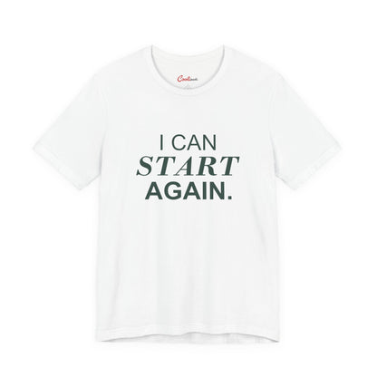 I CAN START AGAIN. Bella+Canvas 3001 T-shirt — White, accurate supplier front flat lay