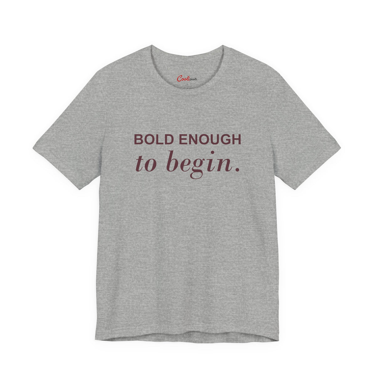 BOLD ENOUGH TO BEGIN. — Athletic Heather Bella+Canvas 3001 full front flat lay