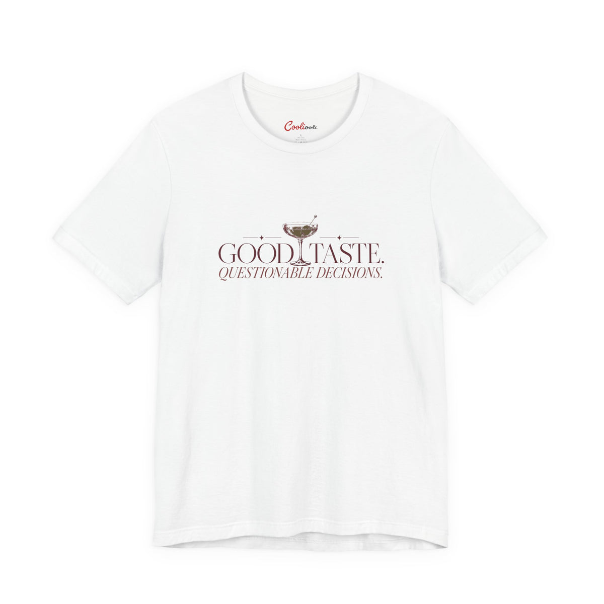 White Cooliooli tee with cocktail illustration and lettering: Good taste. Questionable decisions.