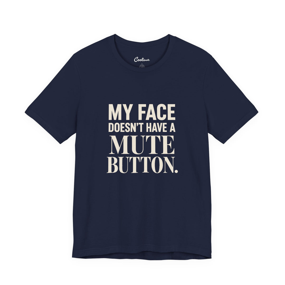 My Face Has No Mute Button