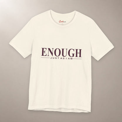 Nothing to Prove. Bella+Canvas 3001 T-shirt in Natural, front flat lay with Enough / Just as I am lettering on a plain warm neutral background.