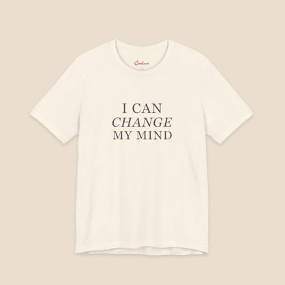 Natural Bella+Canvas3001 T-shirt with three-line I Can Change My Mind serif lettering and italic Change.