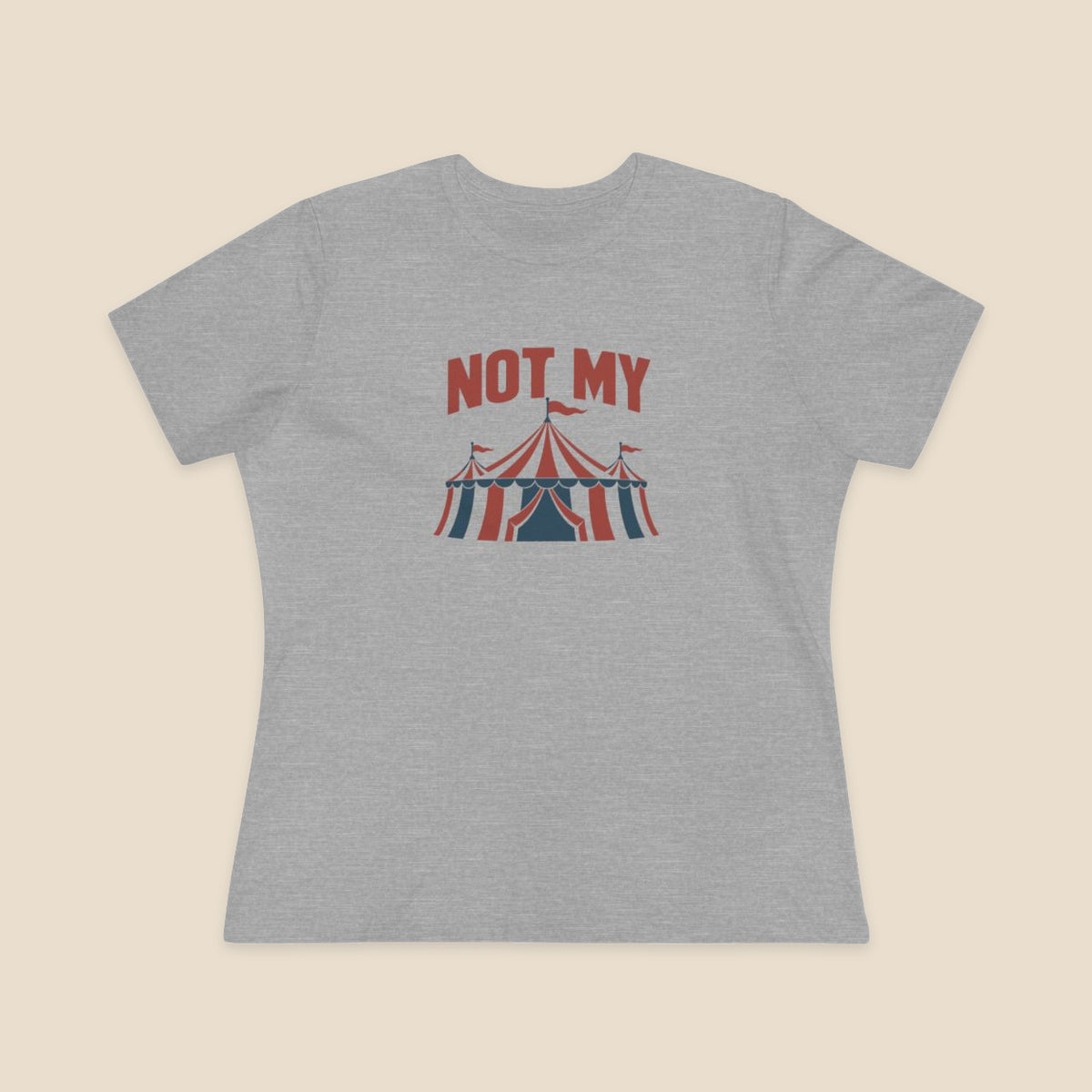 NOT MY original circus tent graphic on the Athletic Heather Bella+Canvas6400 women’s relaxed-fit tee; front colour preview.