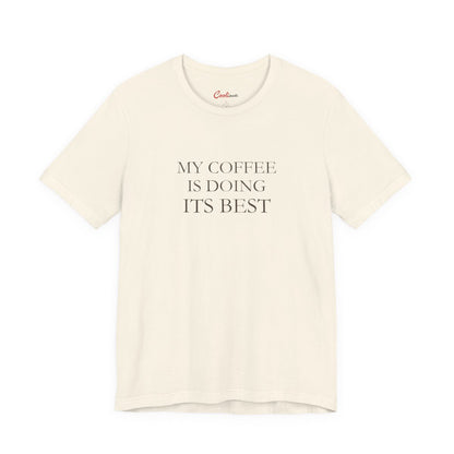 My Coffee Is Doing Its Best Bella+Canvas3001 T-shirt in Natural, full front supplier flat lay.