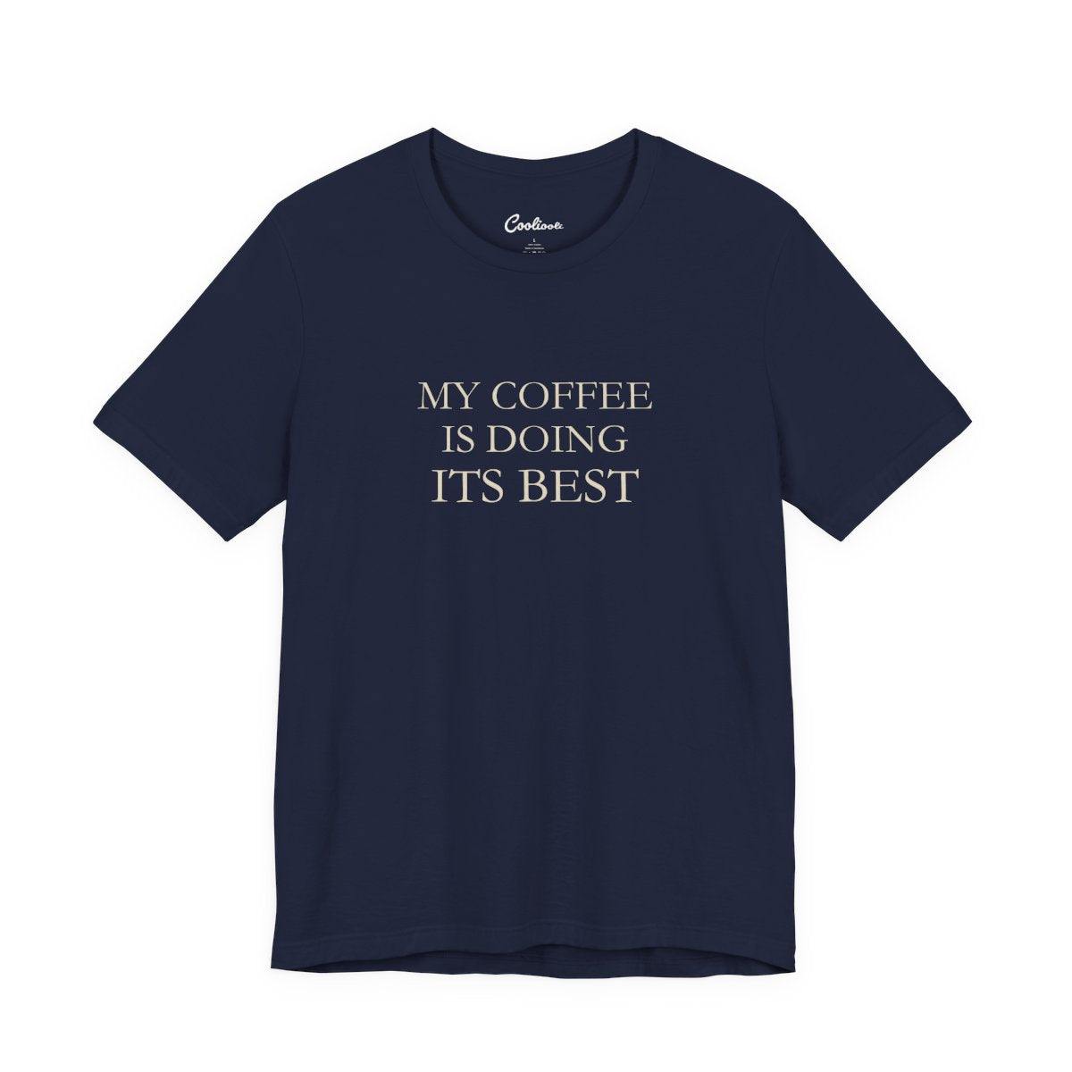 My Coffee Is Doing Its Best Bella+Canvas3001 T-shirt in Navy, full front supplier flat lay.