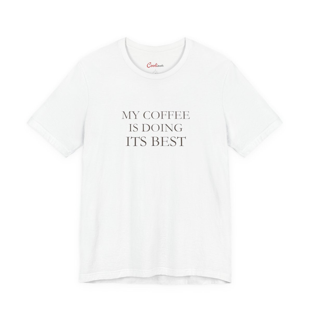 My Coffee Is Doing Its Best Bella+Canvas3001 T-shirt in White, full front supplier flat lay.