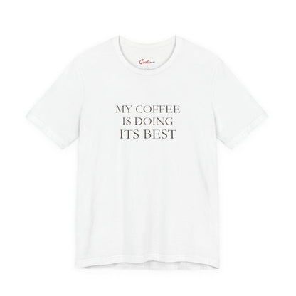 My Coffee Is Doing Its Best Bella+Canvas3001 T-shirt in White, full front supplier flat lay.