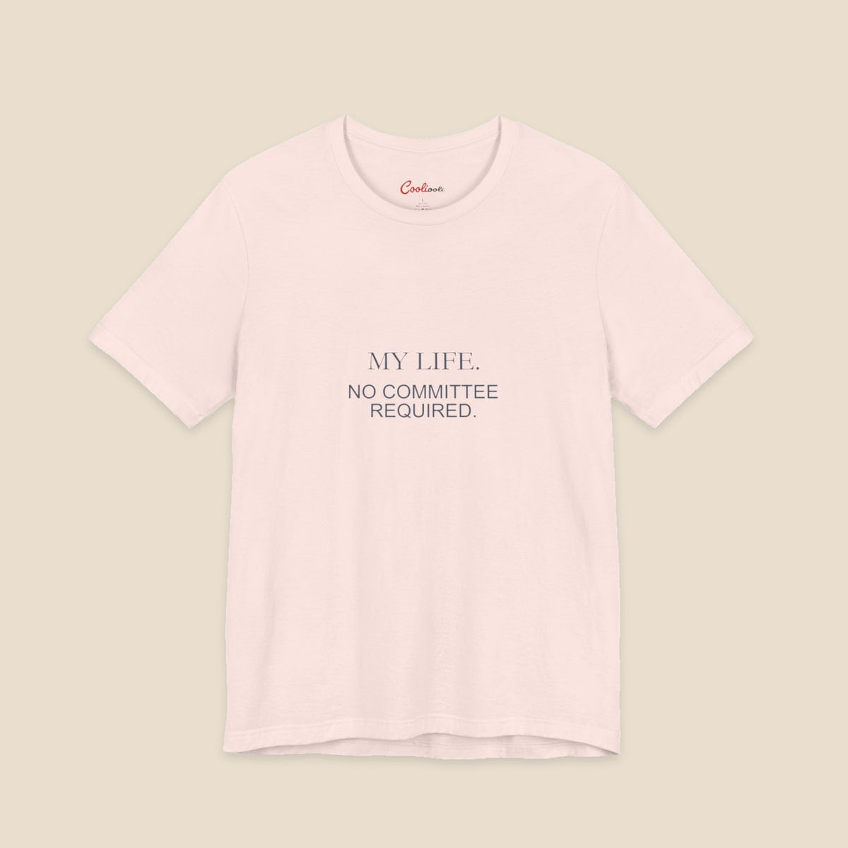 My Life No Committee Required typography on the Soft Pink Bella+Canvas3001 unisex tee; front colour preview.