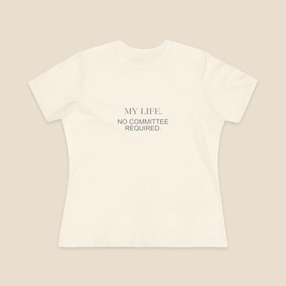 My Life No Committee Required typography on the Natural Bella+Canvas6400 women’s relaxed-fit tee; front colour preview.