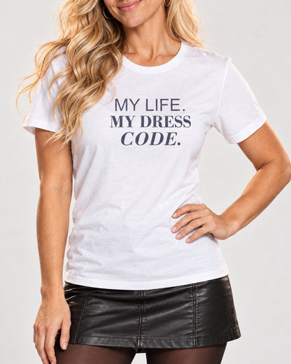 Chloe wearing the White MY LIFE. MY DRESS CODE. Bella+Canvas 3001 tee — collar-to-hip print detail