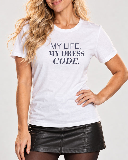 Chloe wearing the White MY LIFE. MY DRESS CODE. Bella+Canvas 3001 tee — collar-to-hip print detail