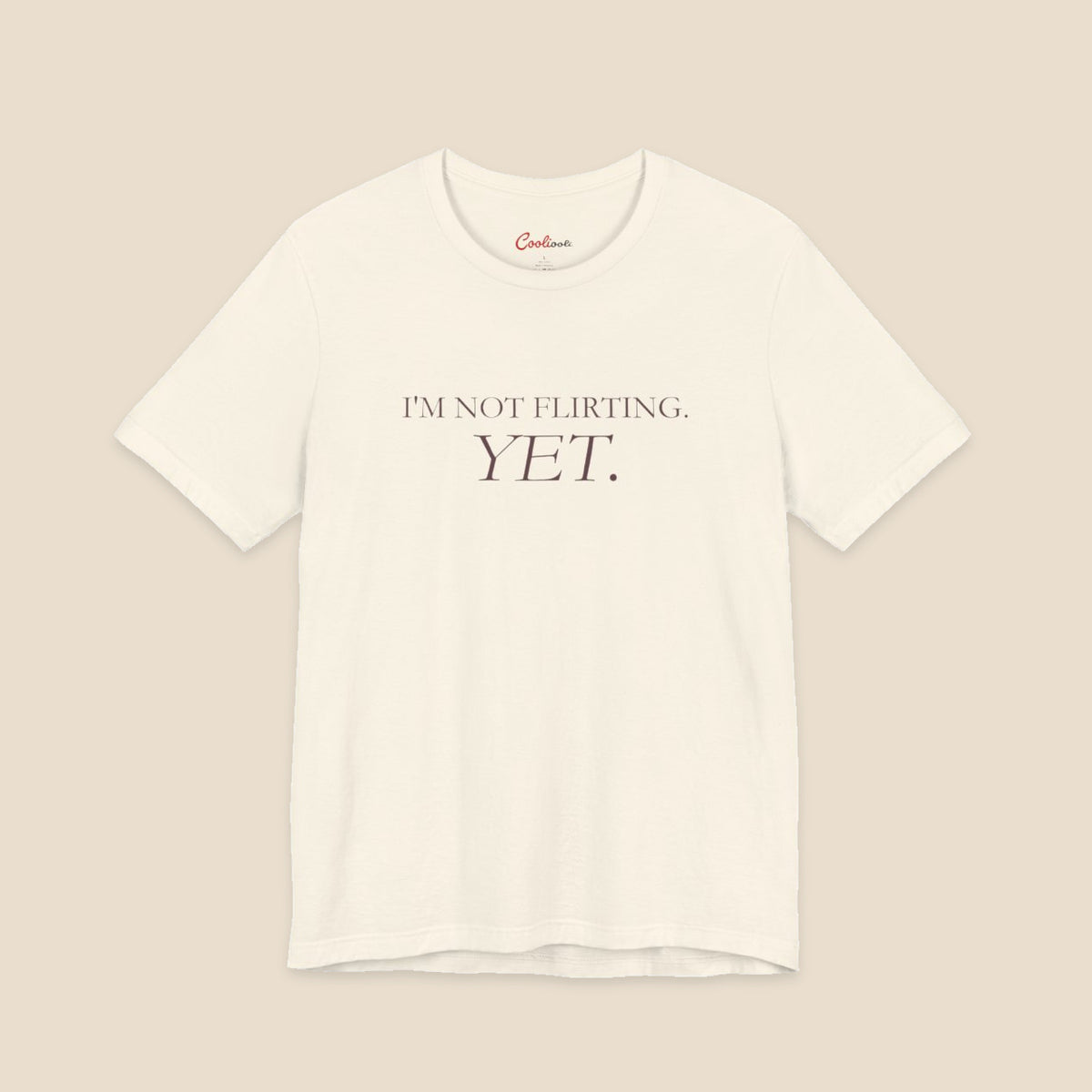 Natural I'm Not Flirting Yet slogan T-shirt front