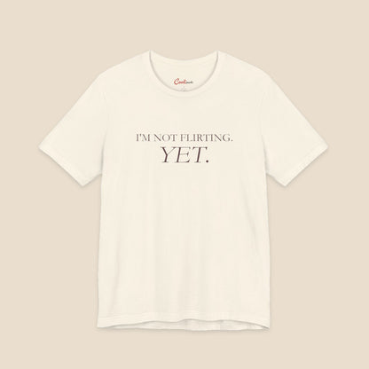 Natural I'm Not Flirting Yet slogan T-shirt front