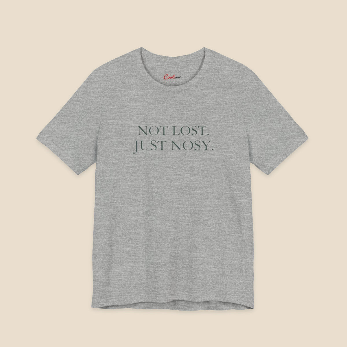 Athletic Heather Bella+Canvas3001 T-shirt with the two-line Not Lost. Just Nosy. chest design.