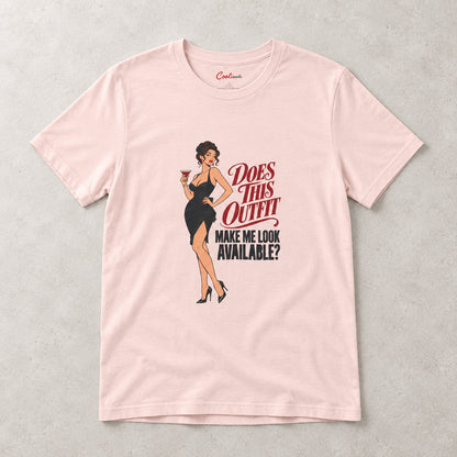 Soft Pink Does This Outfit Make Me Look Available T-shirt, styled flat lay