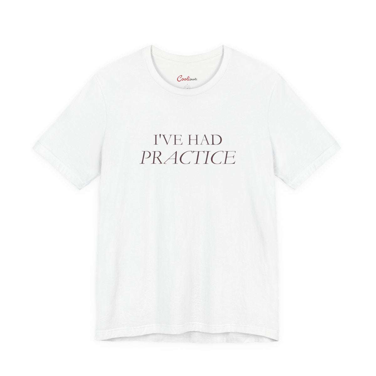I've Had Practice Bella+Canvas 3001 T-shirt in White, full front supplier flat lay.