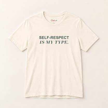 SELF-RESPECT IS MY TYPE. Bella+Canvas 3001 tee in Natural, overhead view on a plain warm neutral studio background
