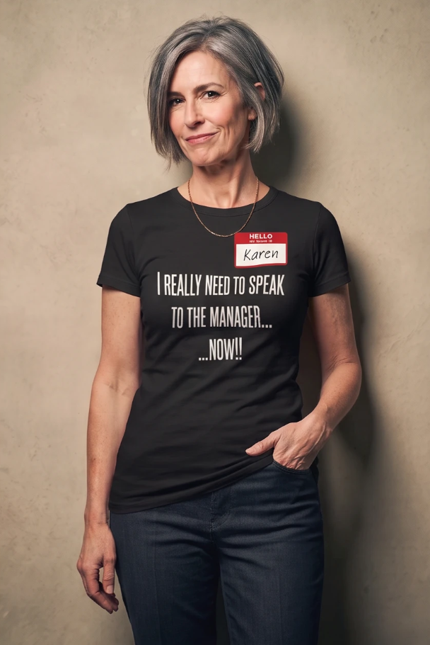 Don't Be A Karen Humorous Tee