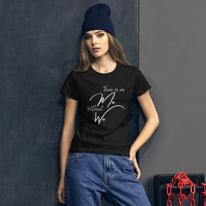 "There Is No Me Without We" Couples Tee