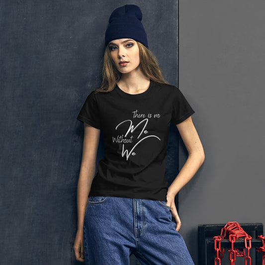 "There Is No Me Without We" Couples Tee